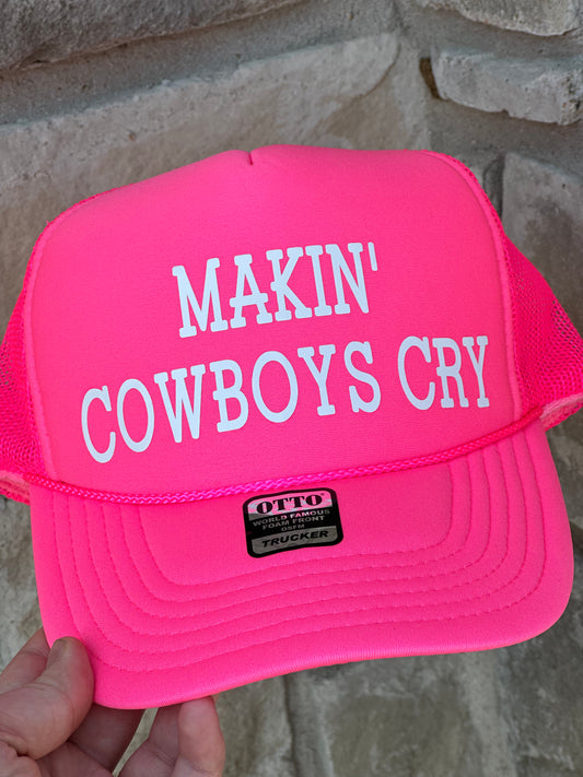 Makin’ Cowboys Cry - Foam Trucker Hat