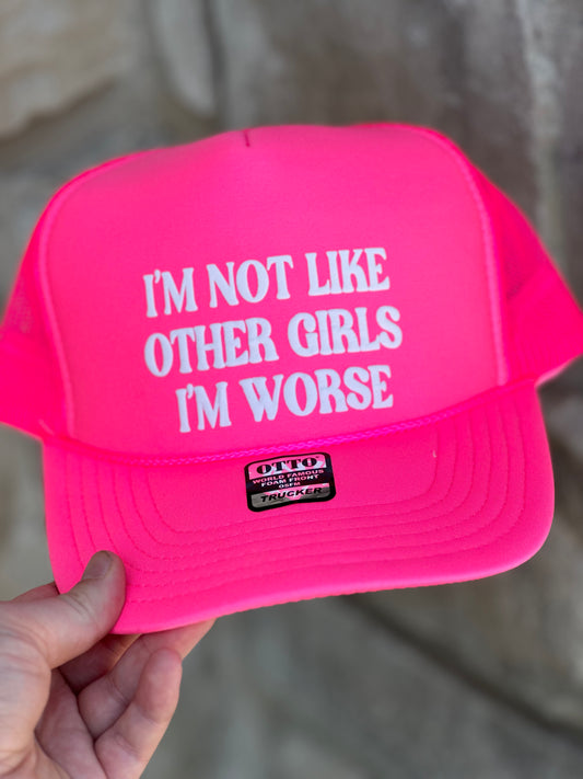 I’m not like other girls - Foam Trucker Hat