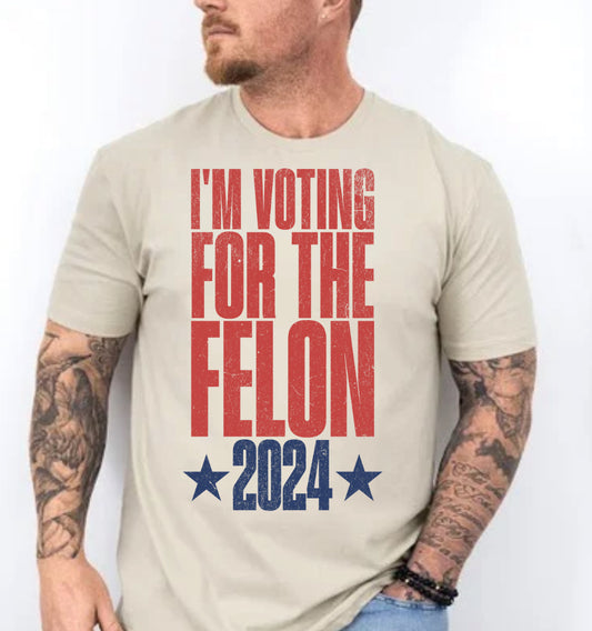 Voting For The Felon Tee