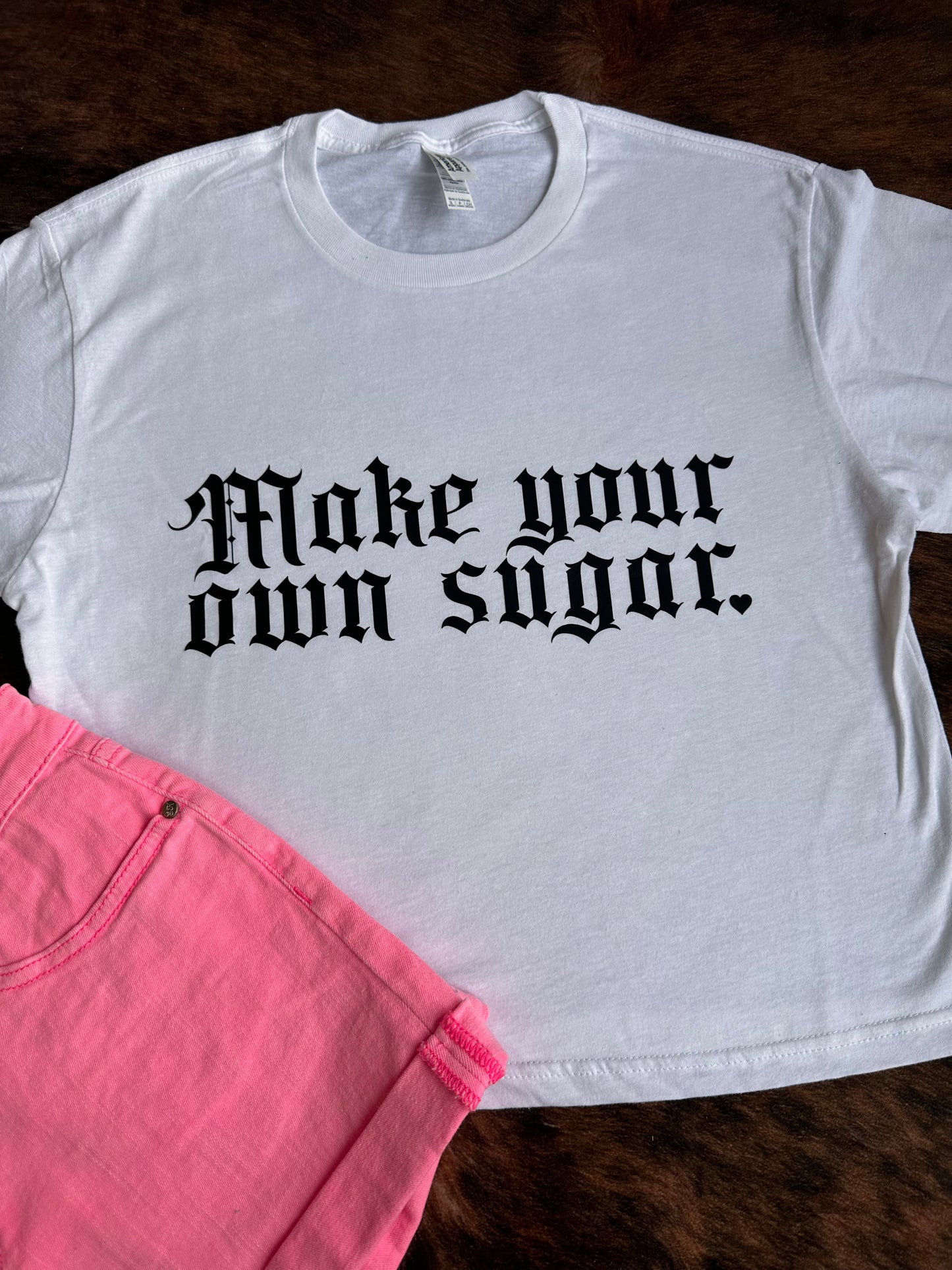 Make Your Own Sugar Cropped Tee